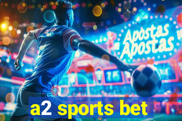 a2 sports bet